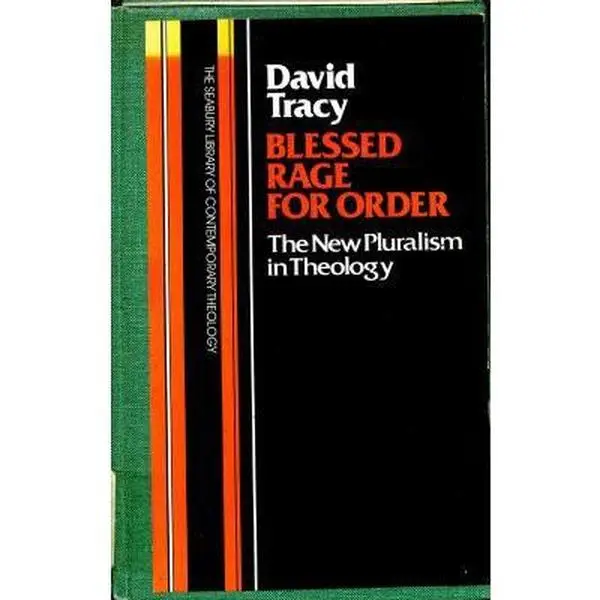 USED-Blessed Rage for Order: The New Pluralism in Theology by David Tracy (Hardcover)