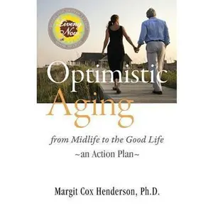 USED-Optimistic Aging: From Midlife to the Good Life, an Action Plan by Henderson, Margit Cox (Paperback)