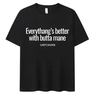 Everythang's better with butta mane  , Short sleeve T shirt