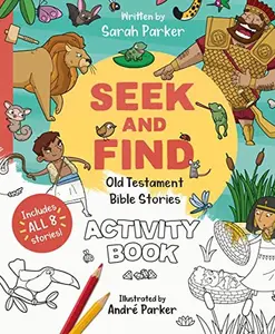 Seek and Find: Old Testament Activity Book: Discover All about Our Amazing God! -- Sarah Parker - Paperback