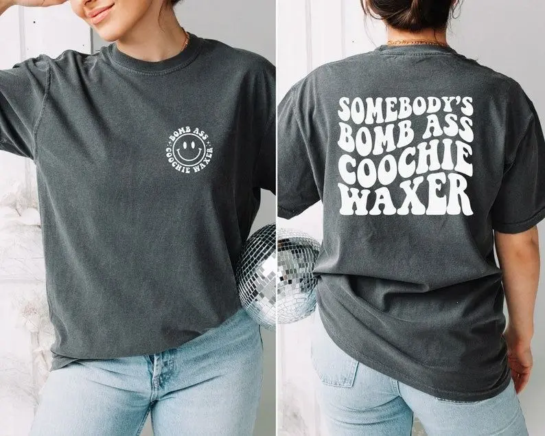 [Sale off up to 50%] Somebodys Bomb Ass Coochie Waxer Shirt ,Waxer Gift, Waxer Shirt ,Wax Technician Gift, Esthetician Gift, Coochie Waxer Gift, Waxer Shirt