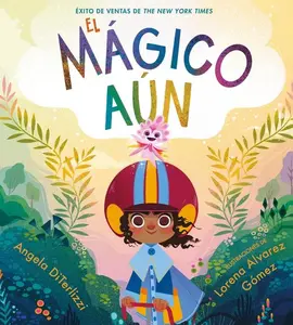 El Mágico Aún (the Magical Yet) by Angela Diterlizzi (Paperback)