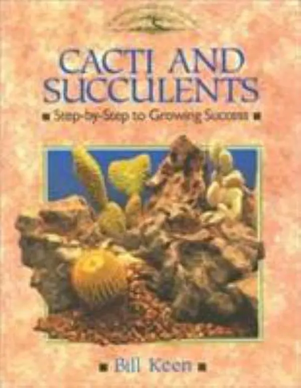 USED Book - Cacti and Succulents: Step-by-Step to Growing Success (Crowood Gardening Guides) by Bill Keen (Paperback) - english