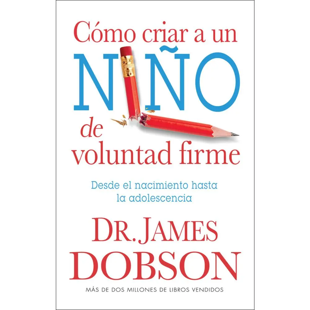 USED Book - Cómo Criar a Un Niño de Voluntad Firme: Desde El Nacimiento Hasta La Adolescencia by Dobson, James (Paperback) - Spanish