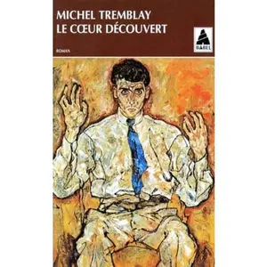 USED-Le coeur découvert: ROMAN by Michel Tremblay (Unknown)