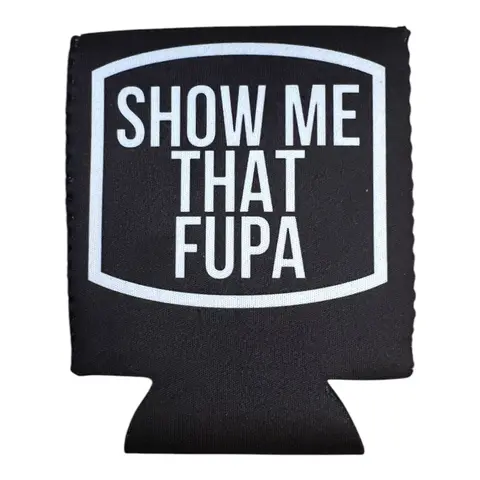 Show Me That Fupa Beer Sleeve Coolie Drinkware Tumbler Mug Bottles Portable Washable Beverage funny mens gifts Stylish Cold-Hot Can Insulator party