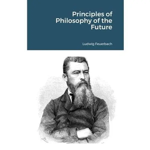 USED-Principles of Philosophy of the Future by Feuerbach, Ludwig (Paperback)