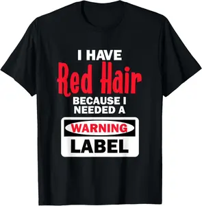 100% Cotton Red Hair Warning Label Funny Redhead Ginger T-Shirt