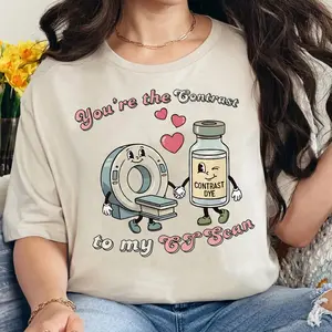 You Are The Contrast To My Ct Scan Shirt, Radiology Sweatshirt, Rad Tech Sweater, Radiologist Gift, Gift For Her