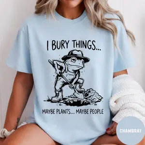 I Bury Things Maybe Plants Maybe People T-Shirt, funny gardener dark humor gift, creepy frog gardening lover graphic tee 3