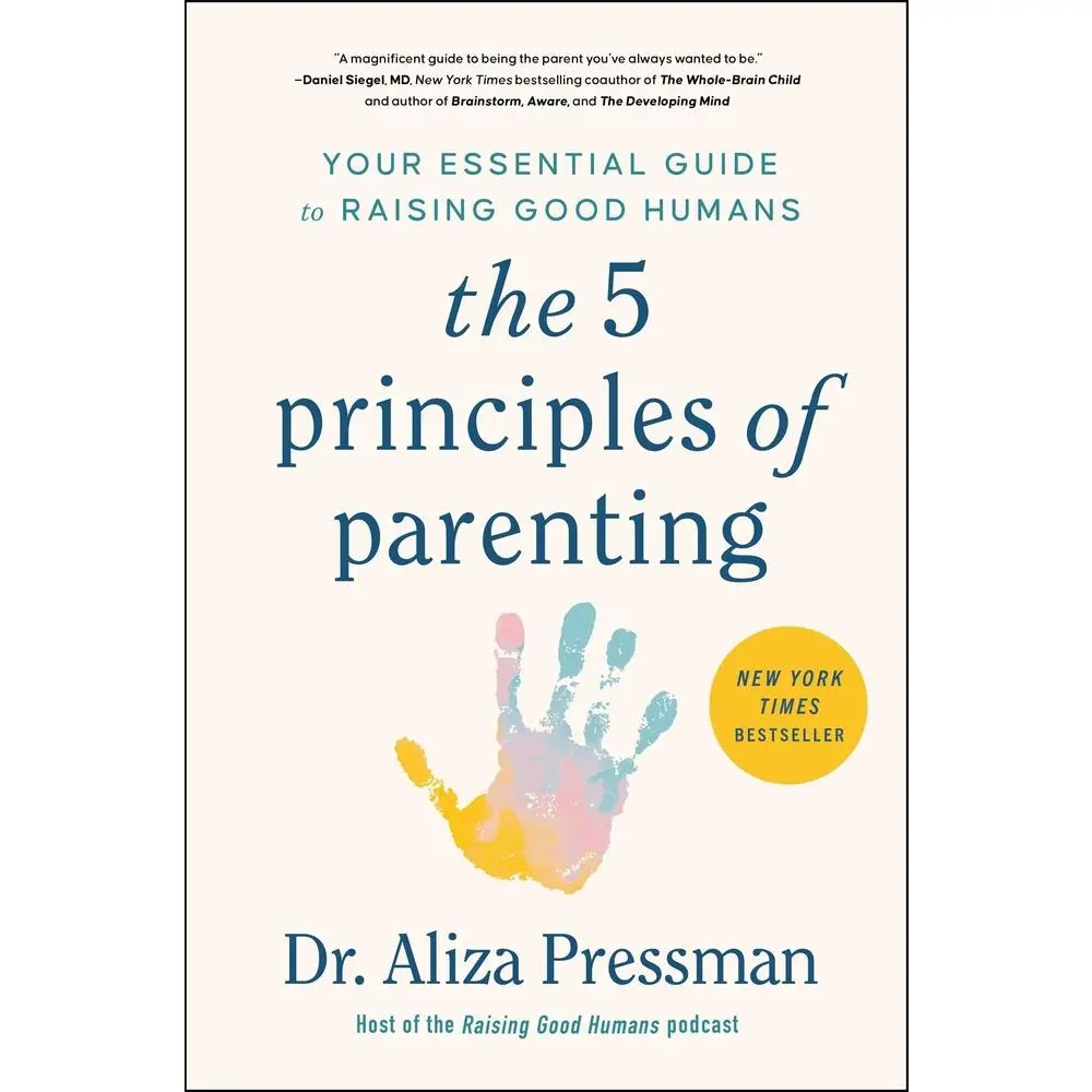 USED Book - The 5 Principles of Parenting: Your Essential Guide to Raising Good Humans by Pressman, Aliza (Hardcover) - english