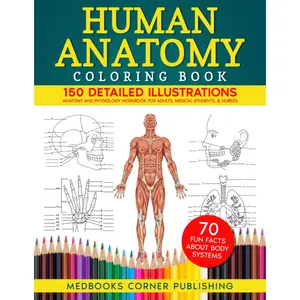 Human Anatomy Coloring Book: 150 Detailed Illustrations & 70 Facts - Paperback