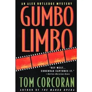 USED-Gumbo Limbo: An Alex Rutledge Mystery by Tom Corcoran (Hardcover)