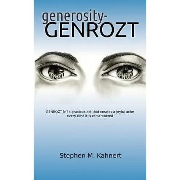 USED-generosity-GENROZT: (n) a gracious act that creates a joyful ache every time it is remembered by Stephen M. Kahnert (Paperback)