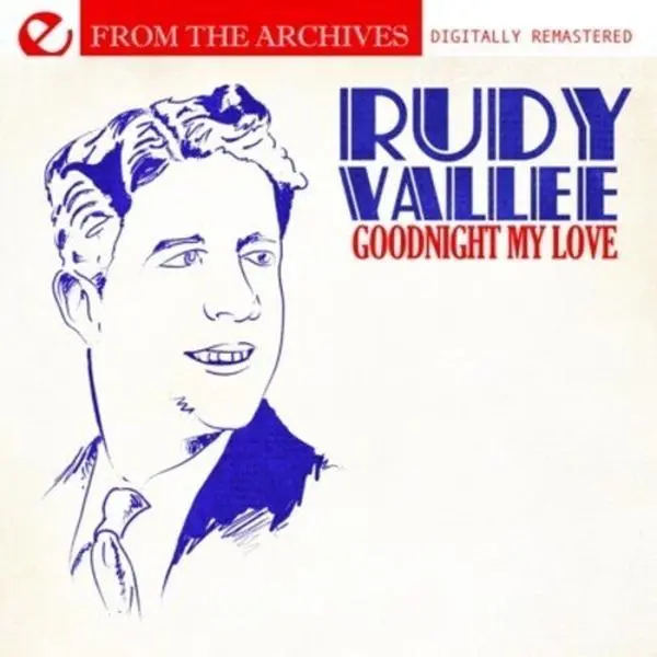 Rudy Vall e - Goodnight My Love - from the Archives  [COMPACT DISC - CD] Rmst