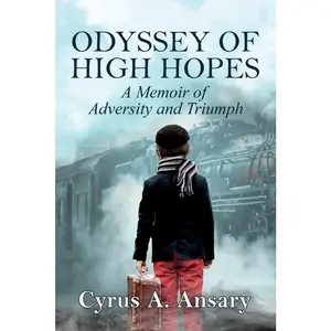 USED-Odyssey of High Hopes: A Memoir of Adversity and Triumph by Ansary, Cyrus A. (Paperback)