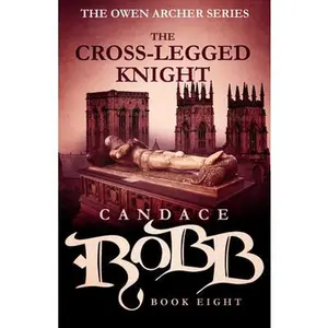 USED-The Cross-Legged Knight: The Owen Archer Series - Book Eight by Robb, Candace (Paperback)