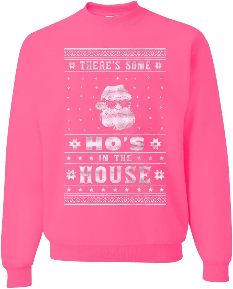 Theres Some Hos in the House Santa Ugly Christmas Sweater Unisex Crewneck Sweatshirt, Neon Pink, Medium
