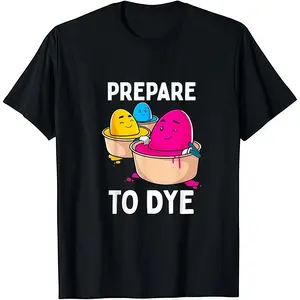 Holiday Humo Easter Egg Dye Vibes ‘Prepare To Dye’ Easter T-Shirt  y2k cotton fashion Streetwear Lover Gift Top Trending