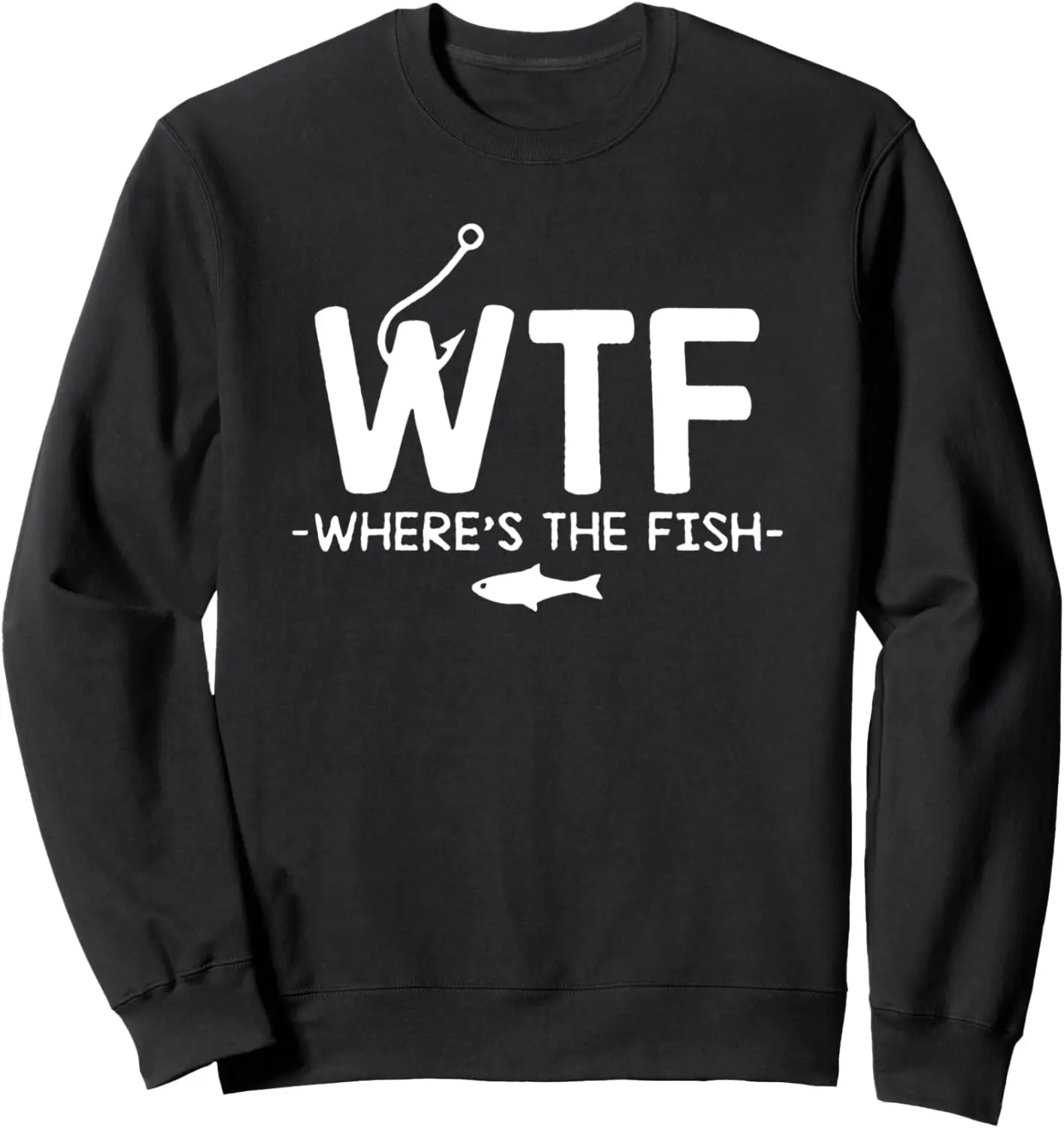 wtf wheres the fish Sweatshirt