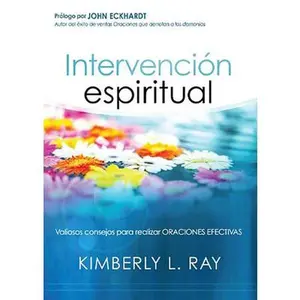 USED-Intervención Espiritual: Valiosos Consejos Para Realizar Oraciones Efectivas by Ray, Kimberly (Paperback)