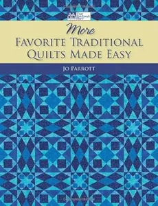 More Favorite Traditional Quilts Made Easy