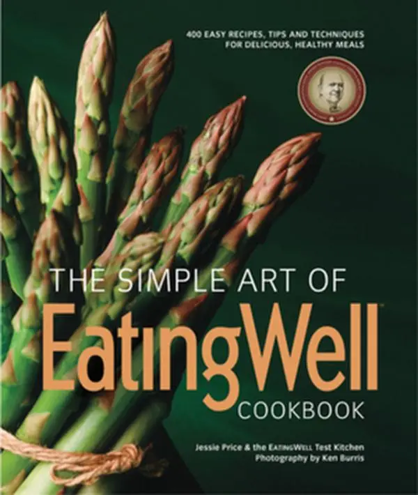 USED-The Simple Art of EatingWell Cookbook: 400 Easy Recipes, Tips and Techniques for Delicious, Healthy Meals by The Editors of Eatingwell (Paperback)