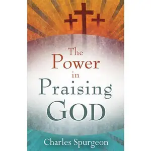 USED-Power in Praising God by Spurgeon, Charles H. (Paperback)