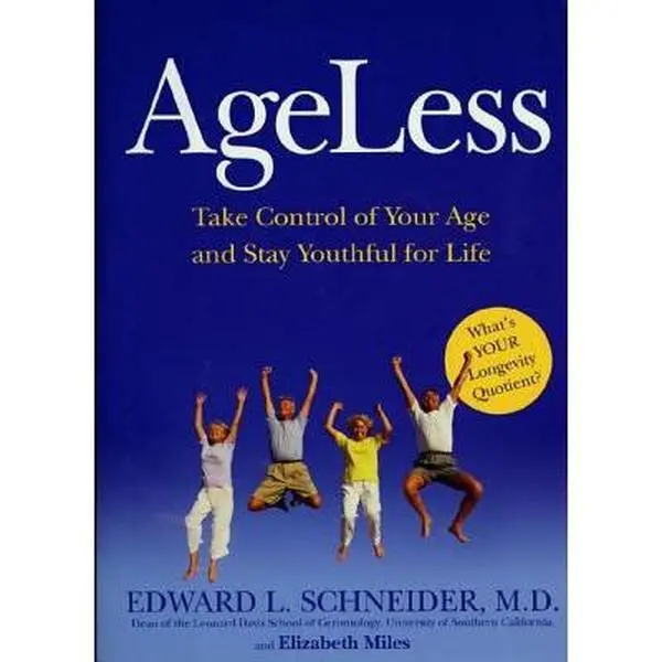 USED-Ageless: Take Control of Your Age and Stay Youthful for Life by Edward L. Schneider (Hardcover)