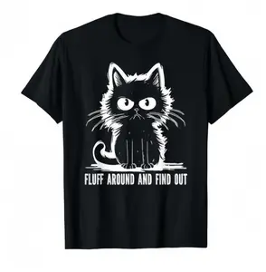 Funny Cat Shirt Fluff Around And Find Out Gifts Men Women T-Shirt