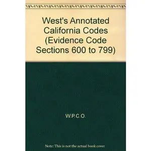 USED-West's Annotated California Codes (Evidence Code Sections 600 to 799) by unknown author (Hardcover)