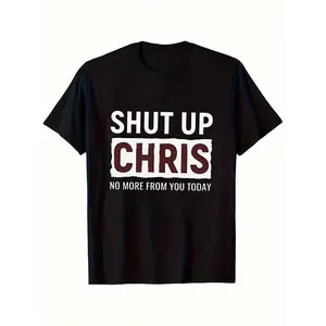 [100% Cotton] 100% Cotton Funny Vintage Graphic Tee Casual Humor Men'S T-Shirt Shut Up Chris No More from You Today Graphic Tee for Everyday Wear And Fun Gifts for Friends