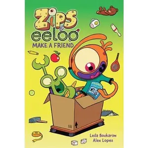 Zips and Eeloo Make a Friend: Volume 2 -- Leila Boukarim, Hardcover