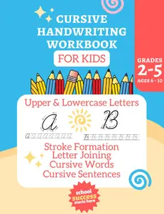 Beginner Cursive Handwriting Workbook For Kids: Trace letters, words and sentences in cursive, Learn and Practice Cursive: Ages 6-10, 130 pages