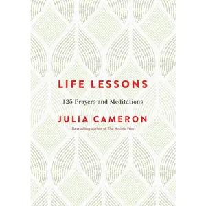 USED-Life Lessons: 125 Prayers and Meditations by Cameron, Julia (Hardcover)