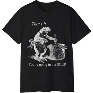 Funny Frog T-Shirt, “You’re Going in the Soup” Meme Tee, Frog Shirt, Trending Funny Graphic Tee, Quirky Viral Casual Top, Menswear Casual Streetwear Top