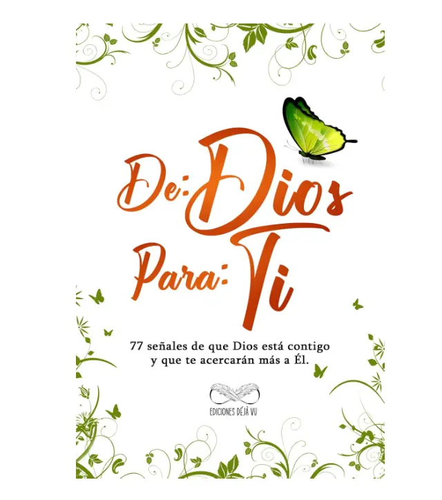 DE: DIOS PARA: TI: 77 señales de que Dios está contigo y que te acercarán más a Él. (Spanish Edition) - Paperback