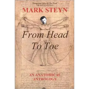 USED-Mark Steyn From Head To Toe: An Anatomical Anthology by Mark Steyn (Paperback)