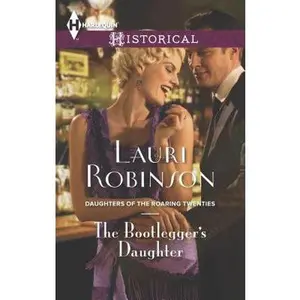 USED-The Bootlegger's Daughter (Daughters of the Roaring Twenties, 2) by Lauri Robinson (Unknown)