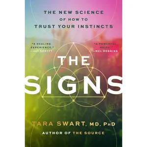 The Signs: The New Science of How to Trust Your Instincts by Dr. Tara Swart, MD, PhD [Hardback Book]