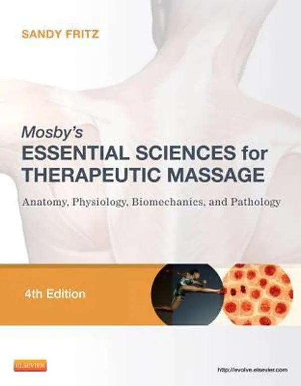 USED-Mosby's Essential Sciences for Therapeutic Massage: Anatomy, Physiology, Biomechanics, and Pathology by Sandy Fritz MS  BCTMB  CMBE (Paperback)