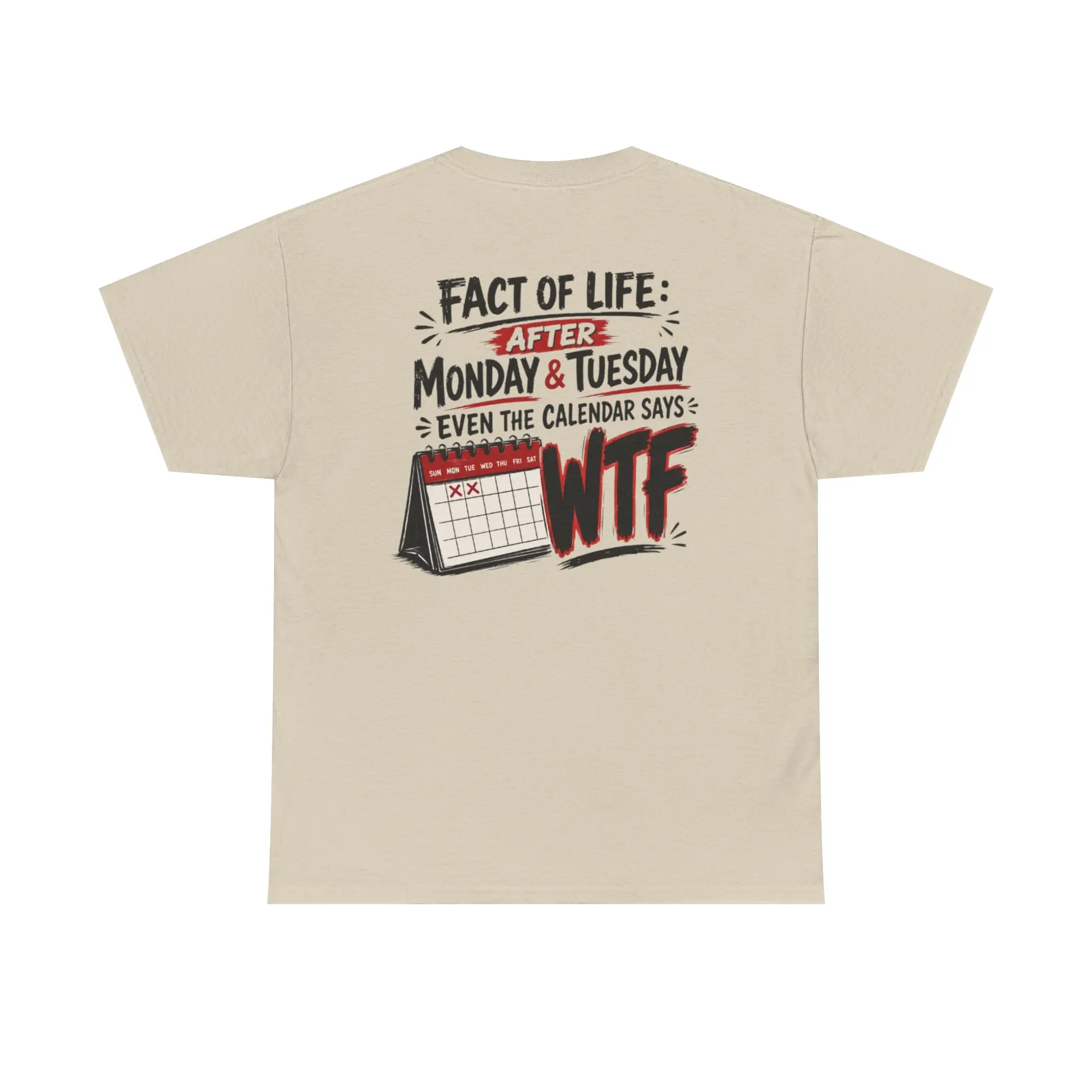 Fact of Life: After Monday & Tuesday WTF T-Shirt | Funny Calendar Graphic