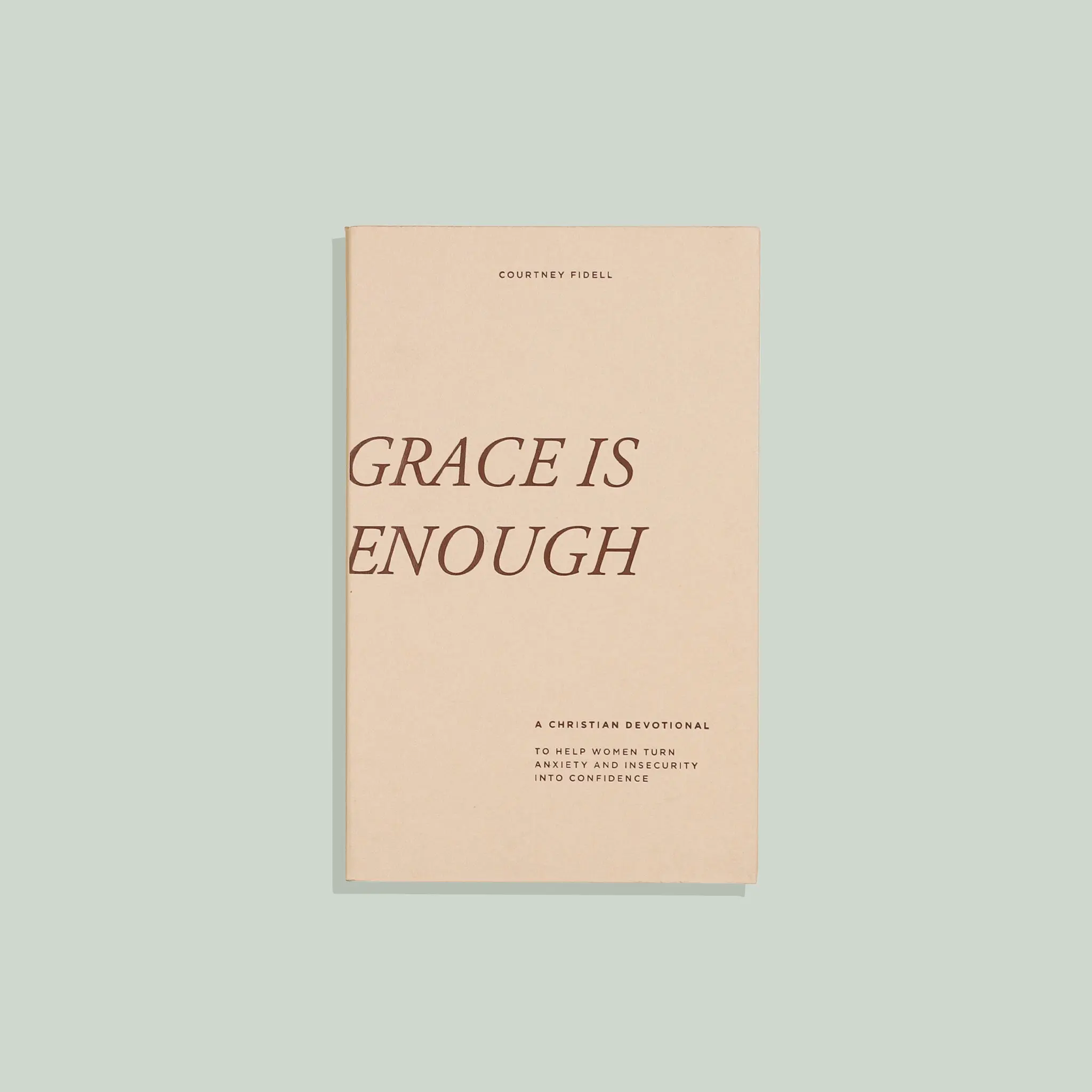 Grace Is Enough: A 30-Day Christian Devotional to Help Women Turn Anxiety and Insecurity into Confidence