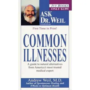 USED-Common Illnesses (Ask Dr. Weil) by Andrew Weil M.D. (Unknown)