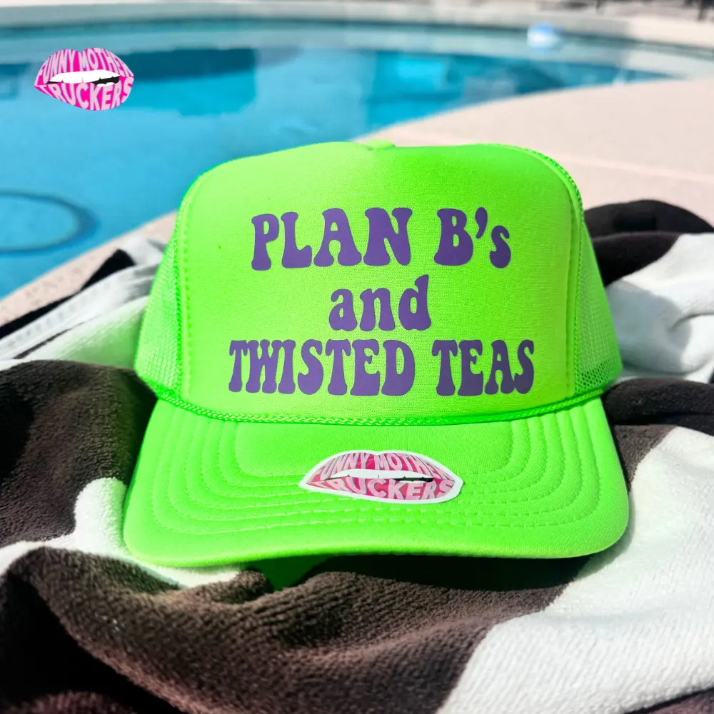 PLAN B's AND TWISTED TEAS TRUCKER HAT