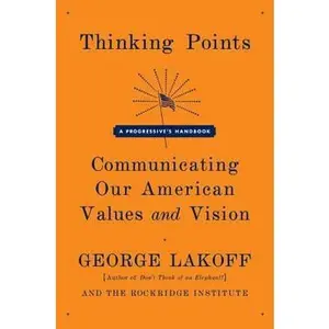 USED-Thinking Points: Communicating Our American Values and Vision by Lakoff, George (Paperback)