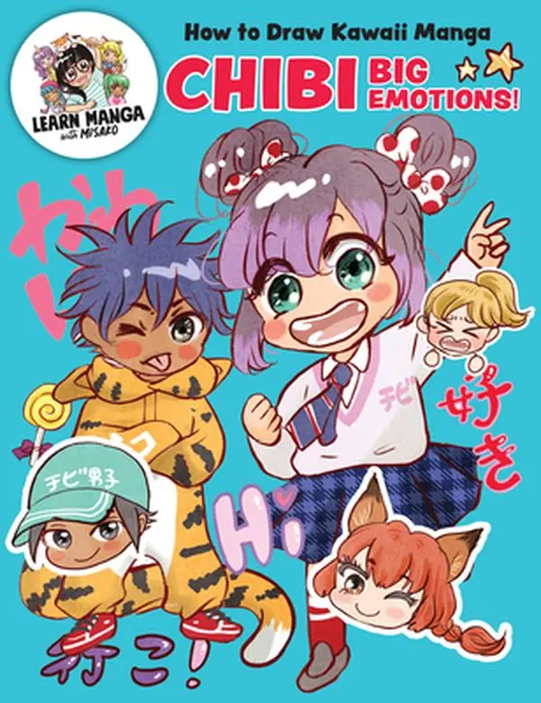 How to Draw Kawaii Manga Chibi Characters: Big Emotions - Drawing Art Tutorials with Lessons by Misako Rocks!, Paperback Children's Humanities & Social Sciences Book