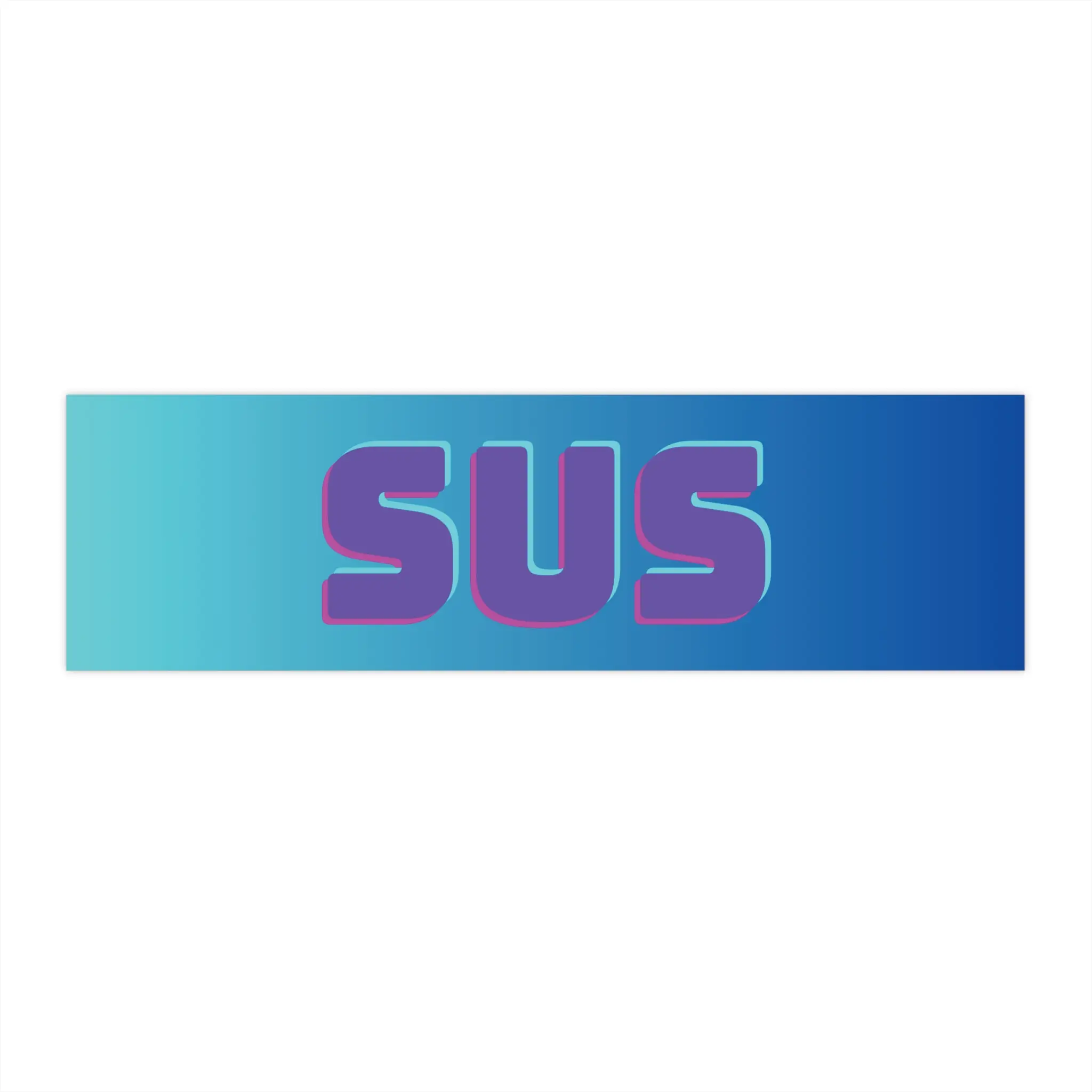 Sus Premium Vinyl Matte Bumper Sticker for Laptops, Cars, Trucks Coolers, Luggage and More