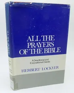 USED Book - All the Prayers of the Bible by Herbert Lockyer (Hardcover) - english