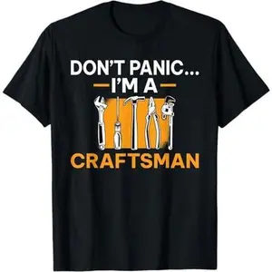 Dont Panic im a Craftsmans Handyman Woodwork Craftsman T-Shirt